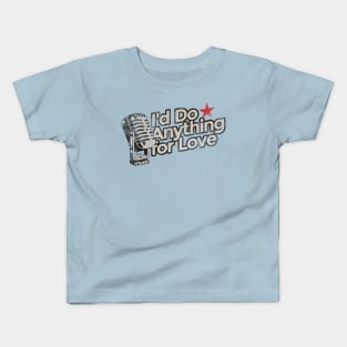 I'd Do Anything for Love - Vintage Karaoke song Kids T-Shirt